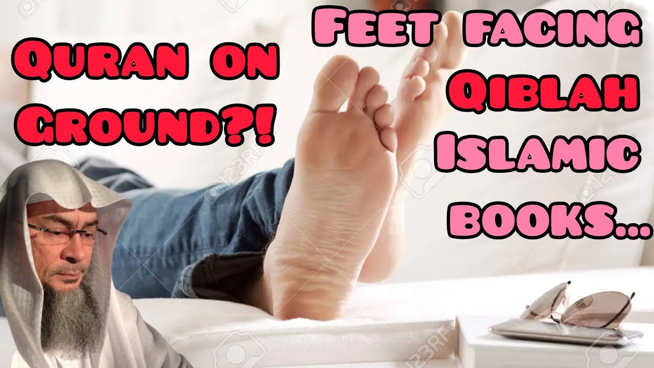 Can feet be above Quran or Islamic books – Sheikh Assim Al Hakeem