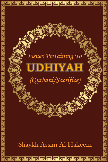 Issues Pertaining to Udhiyah (Qurbani / Sacrifice) Issues Pertaining to Udhiyah (Qurbani / Sacrifice)