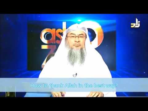 QUESTION: Sheikh I heard that the best way to thank allah is to say alhamdullilah is it true?