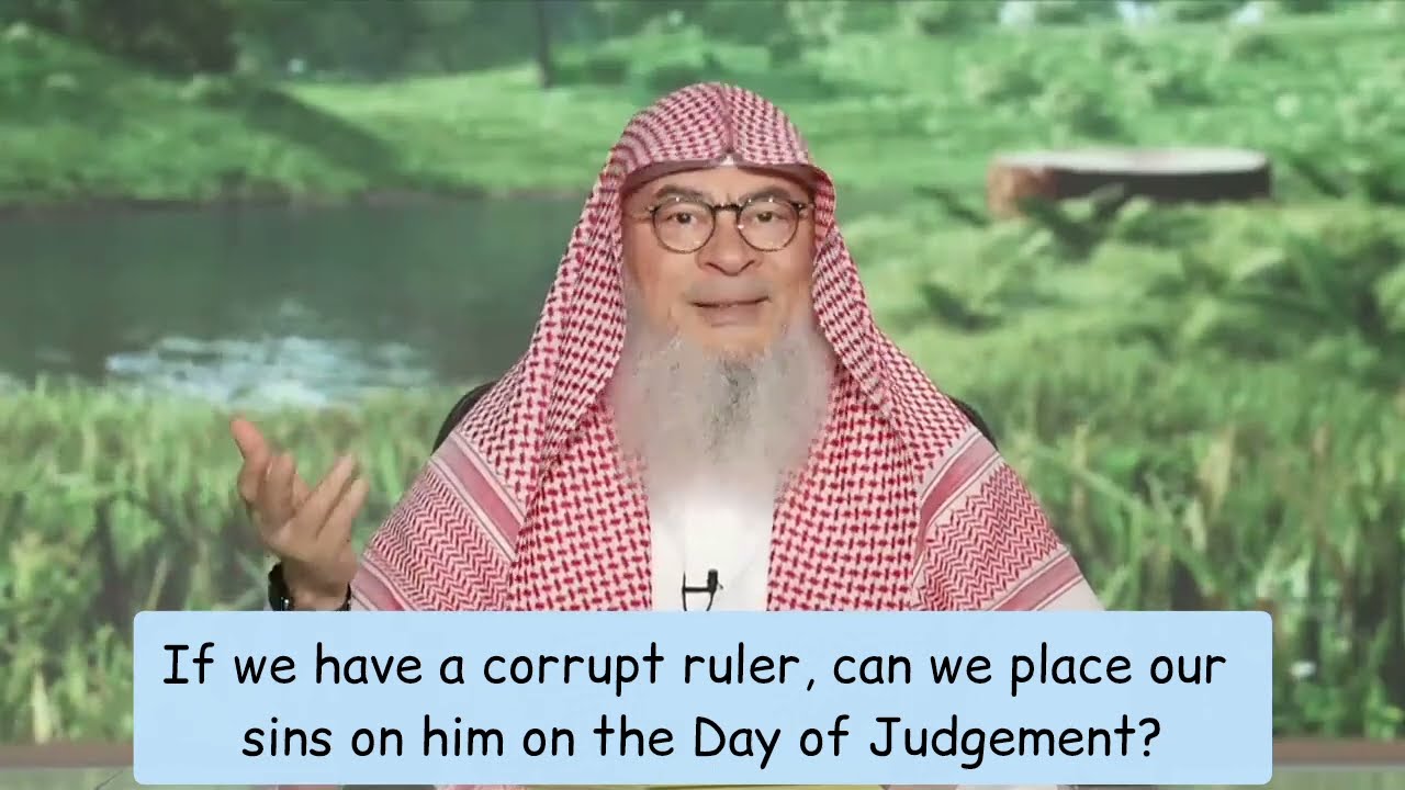 QUESTION: In your video, you said that on the Day of Judgment, we can place our sins on our corrupt Muslim leaders. What does that mean? Like, who can place their sins on him? And does this mean all sins?